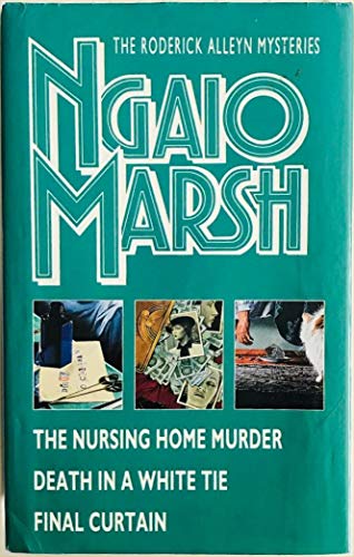 Stock image for The Roderick Alleyn Mysteries : The Nursing Home Murder, Death in a White Tie, Final Curtain for sale by ThriftBooks-Atlanta