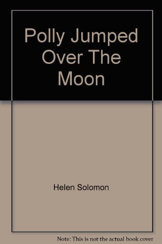 Stock image for Polly Jumped Over The Moon for sale by Goldstone Books