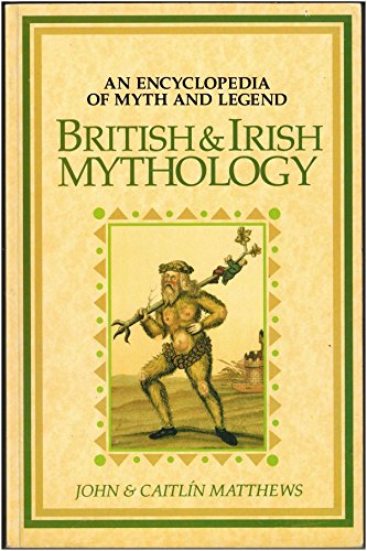 Beispielbild fr BRITISH AND IRISH MYTHOLOGY: An Encyclopedia of Myth and Legend zum Verkauf von Occultique