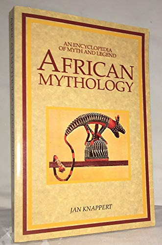 Beispielbild fr AFRICAN MYTHOLOGY: An Encyclopedia of Myth and Legend zum Verkauf von Occultique