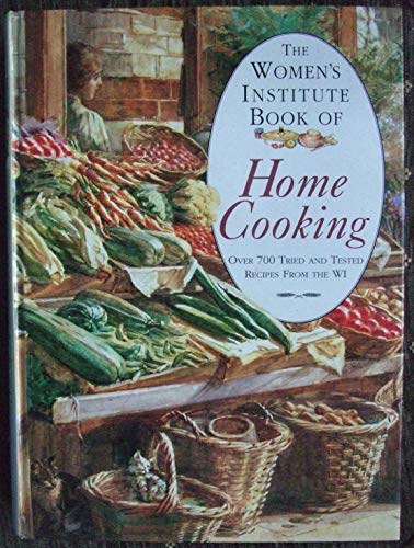 Beispielbild fr The Women's Institute Book of Home Cooking (over 700 Tried and Tested Recipes from the WI) zum Verkauf von Glynn's Books