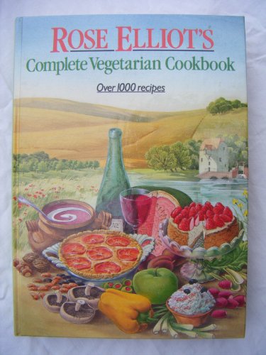 Beispielbild fr Rose Elliot's Complete Vegetarian Cookbook: Over 1000 recipes zum Verkauf von Wonder Book