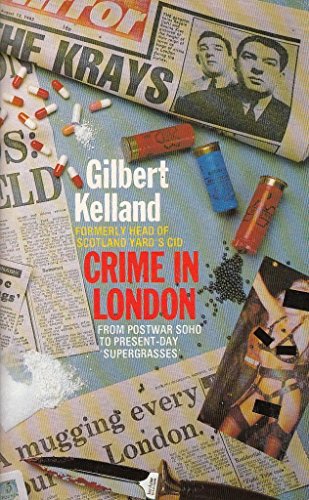 9780261669093: Crime In London - From Postwar Soho To Present Day