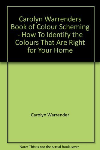 Imagen de archivo de Carolyn Warrenders Book of Colour Scheming - How To Identify the Colours That Are Right for Your Home a la venta por Reuseabook
