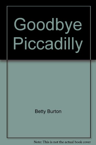 Beispielbild fr Goodbye Piccadilly zum Verkauf von WorldofBooks