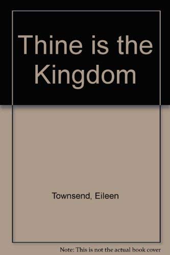 Stock image for Thine is the Kingdom for sale by Harry Righton