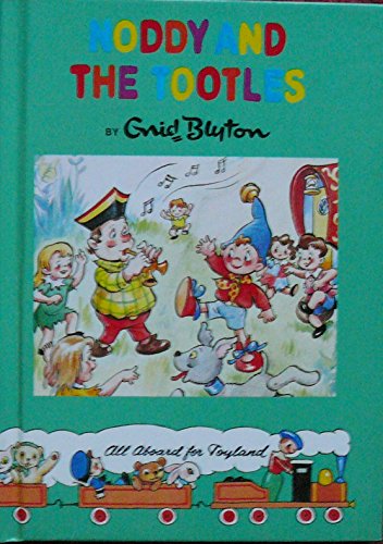 Noddy & the Tootles - Enid Blyton