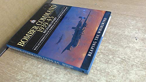 Bomber Command, 1939-1945. Reaping the Whirlwind - Richard Overy