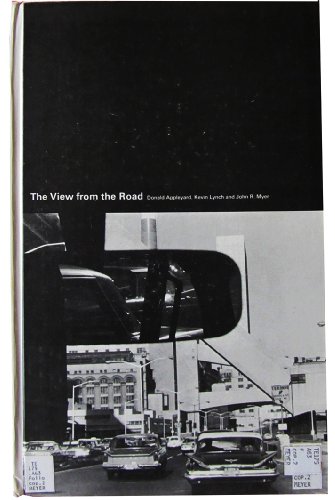 The View From the Road (9780262010153) by Appleyard, Donald; Lynch, Kevin; Myer, John R.