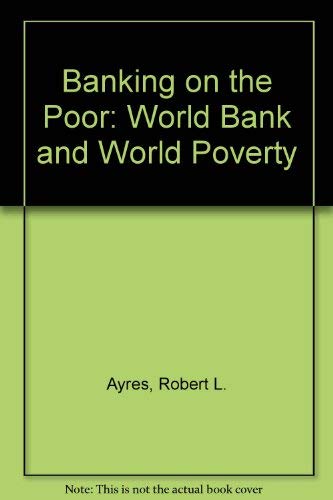 9780262010702: Banking on the Poor: World Bank and World Poverty