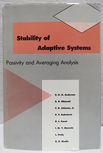 Beispielbild fr Stability of Adaptive Systems: Passivity and Averaging Analysis zum Verkauf von ThriftBooks-Atlanta