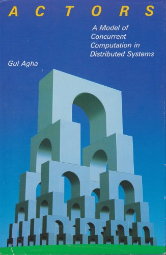 9780262010924: Actors: A Model of Concurrent Computation in Distributed Systems