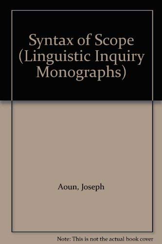 Syntax of Scope (Linguistic Inquiry Monographs) (9780262011334) by Aoun, Joseph; Li, Yen-Hui Audrey