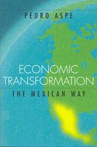 Beispielbild fr Economic Transformation the Mexican Way (Lionel Robbins Lectures): 0004 zum Verkauf von WorldofBooks