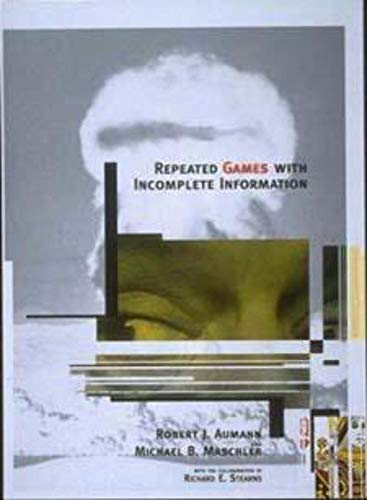 Repeated Games with Incomplete Information - Aumann, Robert J.