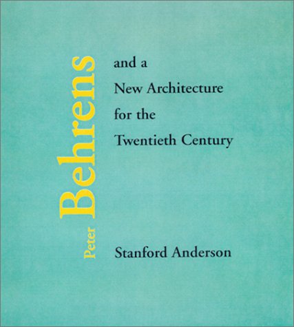 Beispielbild fr Peter Behrens and a New Architecture for the Twentieth Century zum Verkauf von Better World Books