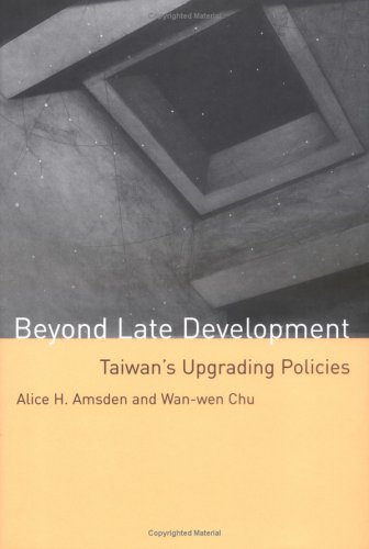 9780262011983: Beyond Late Development: Taiwan's Upgrading Policies