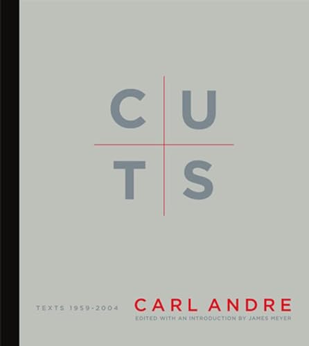 Cuts: Texts 1959-2004 (Writing Art) (9780262012157) by Andre, Carl