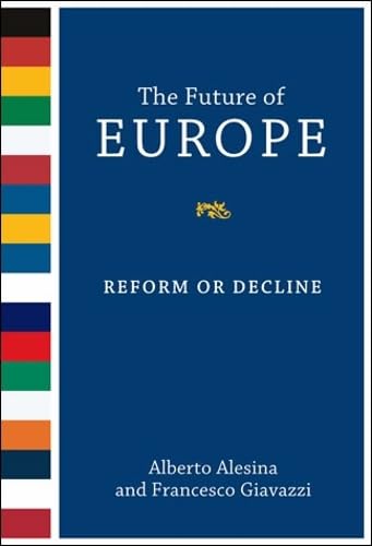 Stock image for The Future of Europe: Reform or Decline (Mit Press) for sale by Wonder Book