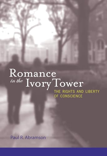 Imagen de archivo de Romance in the Ivory Tower: The Rights and Liberty of Conscience (The MIT Press) a la venta por Bellwetherbooks