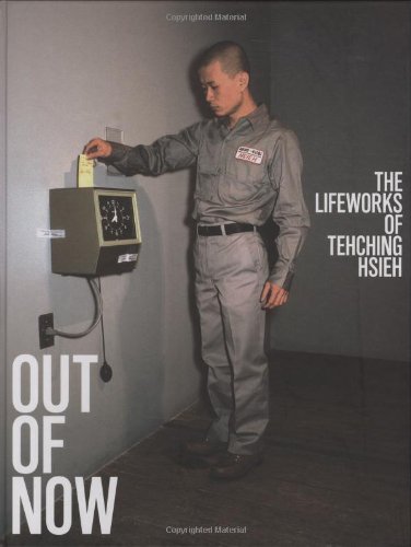 Stock image for Out of Now: The Lifeworks of Tehching Hsieh for sale by GF Books, Inc.