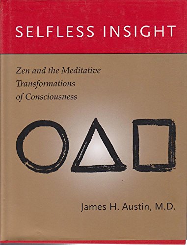 Stock image for Selfless Insight : Zen and the Meditative Transformations of Consciousness for sale by Better World Books