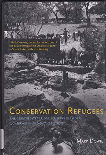 Beispielbild fr Conservation Refugees: The Hundred-Year Conflict Between Global Conservation and Native Peoples zum Verkauf von Goodwill Southern California