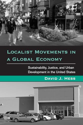 Beispielbild fr Localist Movements in a Global Economy : Sustainability, Justice, and Urban Development in the United States zum Verkauf von Better World Books