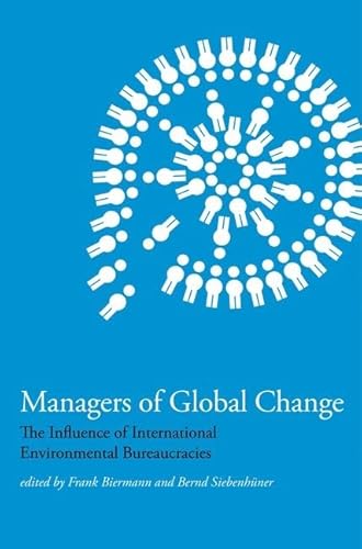 Beispielbild fr Managers of Global Change: The Influence of International Environmental Bureaucracies (The MIT Press) zum Verkauf von Bellwetherbooks