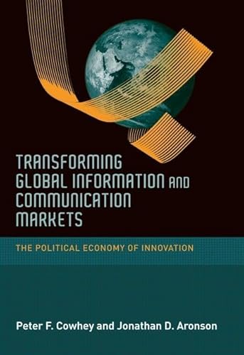 Beispielbild fr Transforming Global Information and Communication Markets : The Political Economy of Innovation zum Verkauf von Better World Books