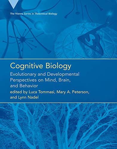 9780262012935: Cognitive Biology: Evolutionary and Developmental Perspectives on Mind, Brain, and Behavior (Vienna Series in Theoretical Biology, 11)