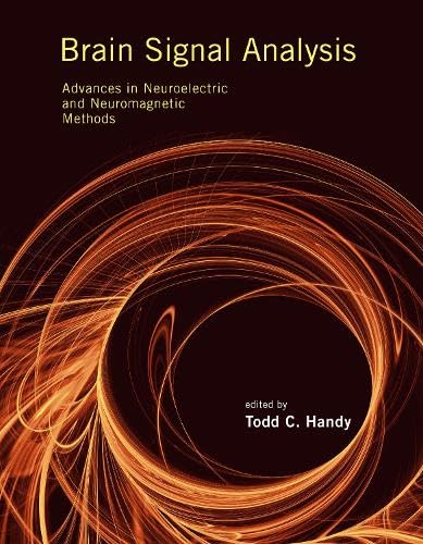Beispielbild fr Brain Signal Analysis: Advances in Neuroelectric and Neuromagnetic Methods (The MIT Press) zum Verkauf von Bellwetherbooks