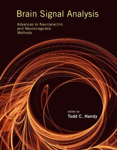 Imagen de archivo de Brain Signal Analysis: Advances in Neuroelectric and Neuromagnetic Methods (The MIT Press) a la venta por 369 Bookstore