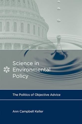 Stock image for Science in Environmental Policy: The Politics of Objective Advice (Politics, Science, and the Environment) for sale by Iridium_Books