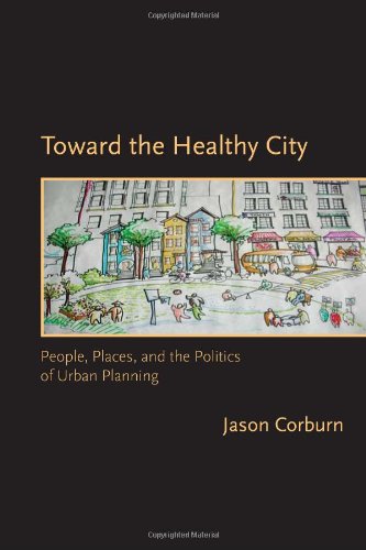 Stock image for Toward the Healthy City: People, Places, and the Politics of Urban Planning for sale by Shaker Mill Books