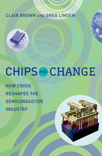 Stock image for Chips and Change: How Crisis Reshapes the Semiconductor Industry for sale by HPB-Red