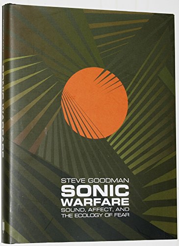 9780262013475: Sonic Warfare: Sound, Affect, and the Ecology of Fear