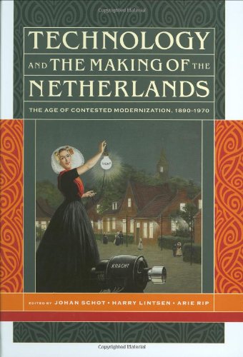 Technology and the making of the Netherlands . The age of contested modernization, 1890-1970.