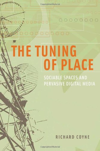 Imagen de archivo de The Tuning of Place. Sociable Spaces and Pervasive Digital Media a la venta por Research Ink