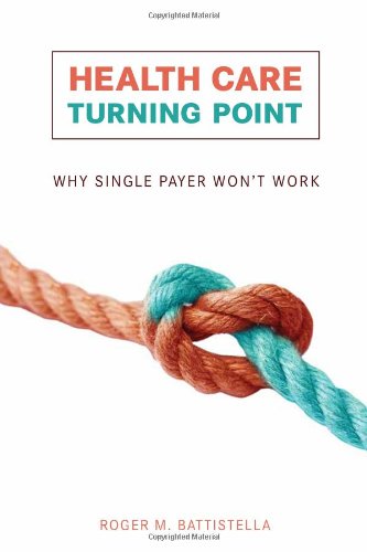 Beispielbild fr Health Care Turning Point : Why Single Payer Won't Work zum Verkauf von Better World Books