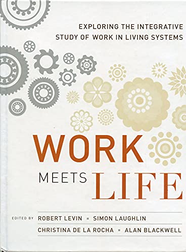 Imagen de archivo de Work Meets Life: Exploring the Integrative Study of Work in Living Systems (The MIT Press) a la venta por Bellwetherbooks