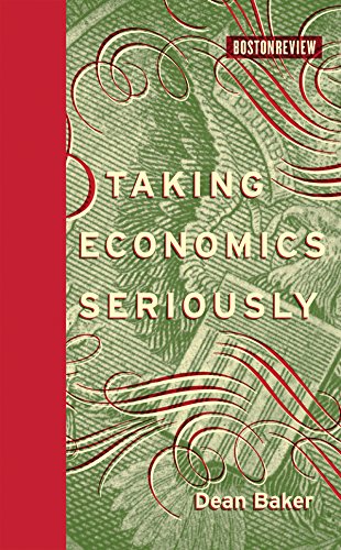 Beispielbild fr Taking Economics Seriously (Boston Review Books) zum Verkauf von Wonder Book