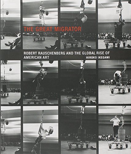 Stock image for The Great Migrator : Robert Rauschenberg and the Global Rise of American Art for sale by Better World Books