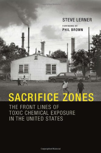 Beispielbild fr Sacrifice Zones : The Front Lines of Toxic Chemical Exposure in the United States zum Verkauf von Better World Books