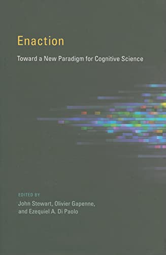 Stock image for Enaction: Toward a New Paradigm for Cognitive Science (A Bradford Book) for sale by Sequitur Books