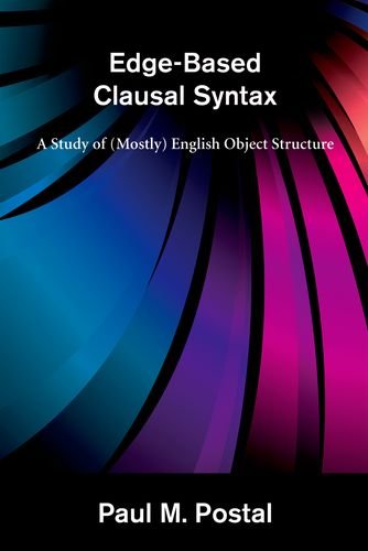 Stock image for Edge-Based Clausal Syntax: A Study of (Mostly) English Object Structure (MIT Press) for sale by Follow Books