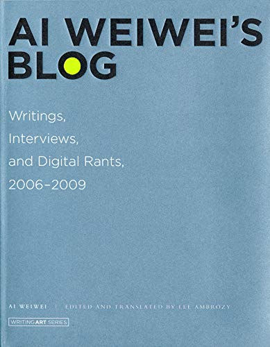9780262015219: Ai Weiwei′s Blog – Writings, Interviews, and Digital Rants, 2006–2009