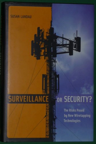 Stock image for Surveillance or Security?: The Risks Posed by New Wiretapping Technologies (Mit Press) for sale by Goodwill