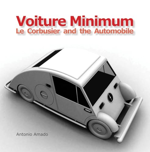 Stock image for Voiture Minimum. Le Corbusier and the Automobile for sale by SecondSale