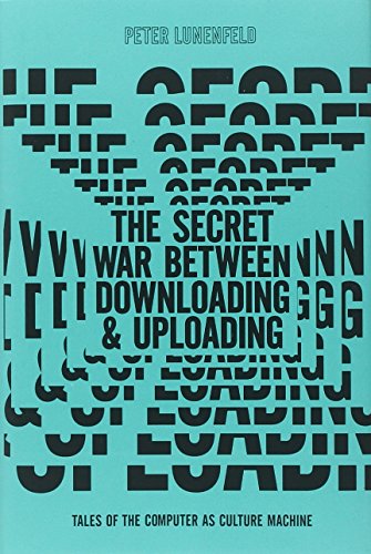 Stock image for The Secret War Between Downloading and Uploading: Tales of the Computer as Culture Machine (The MIT Press) for sale by Bellwetherbooks